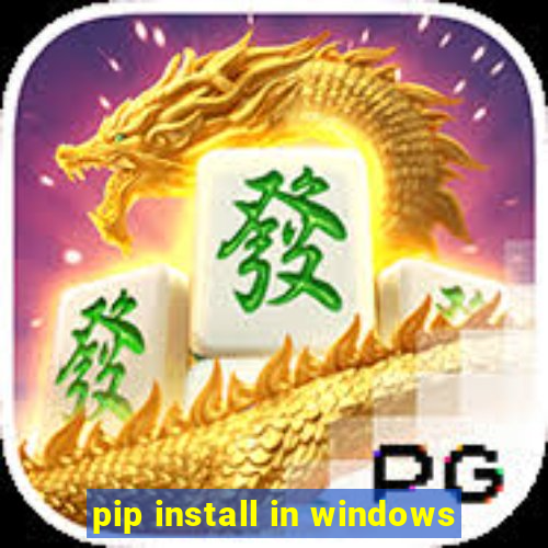 pip install in windows