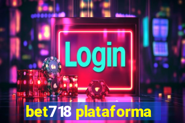 bet718 plataforma