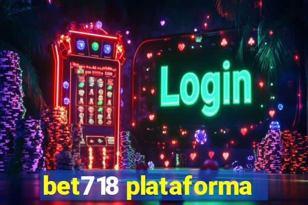 bet718 plataforma