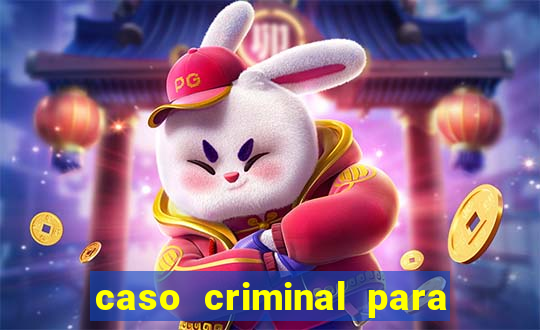 caso criminal para resolver pdf