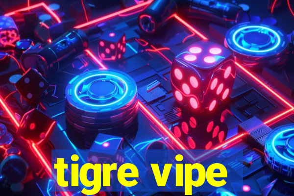 tigre vipe