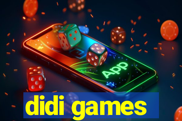 didi games