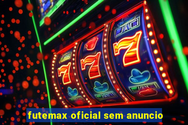 futemax oficial sem anuncio