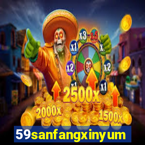 59sanfangxinyuming.com