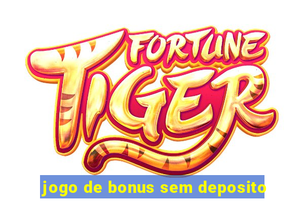 jogo de bonus sem deposito