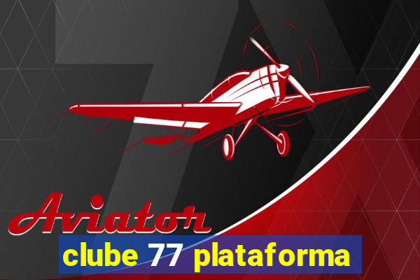 clube 77 plataforma