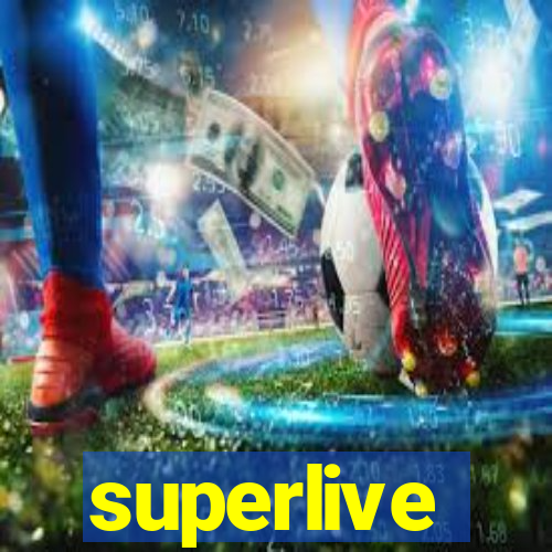 superlive