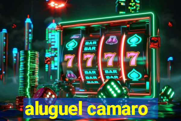 aluguel camaro