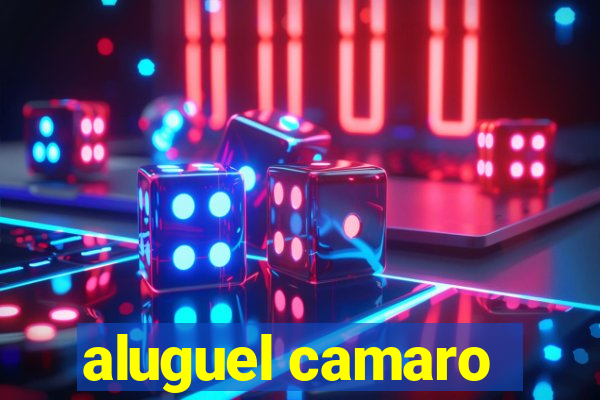 aluguel camaro