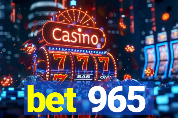 bet 965