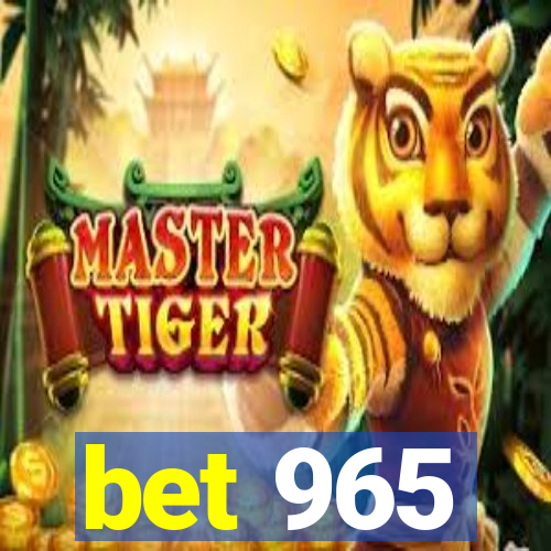 bet 965