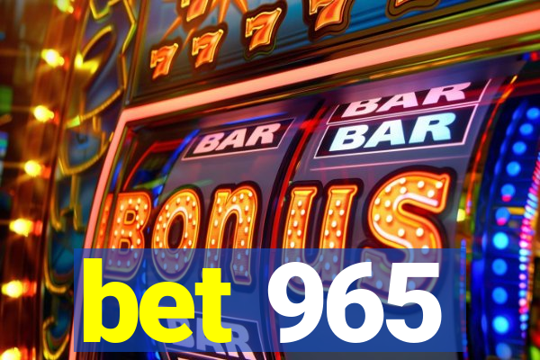 bet 965