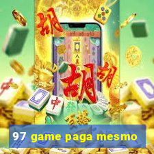 97 game paga mesmo