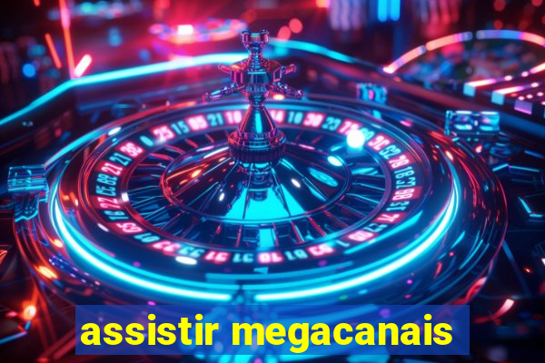 assistir megacanais