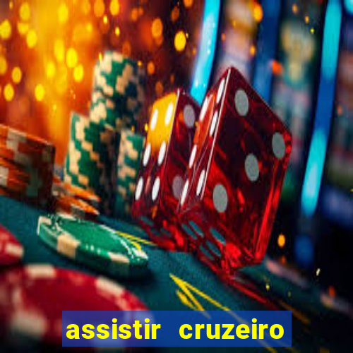 assistir cruzeiro ao vivo hd