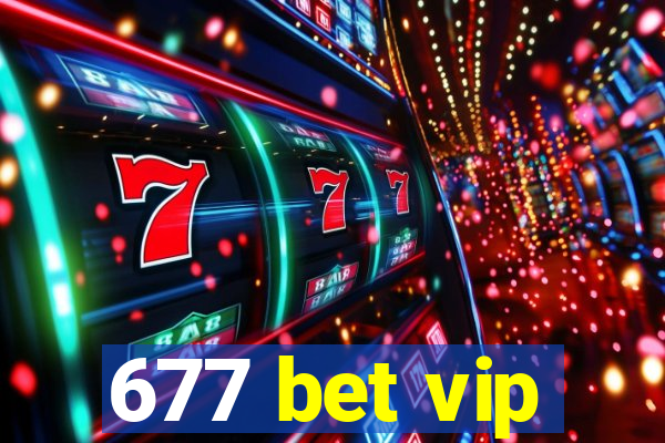 677 bet vip