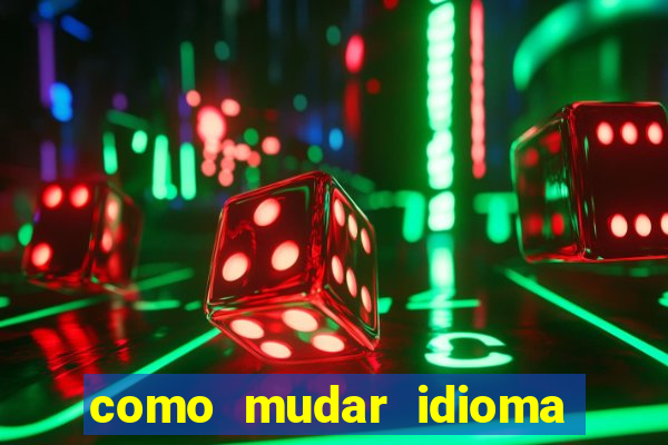 como mudar idioma party poker