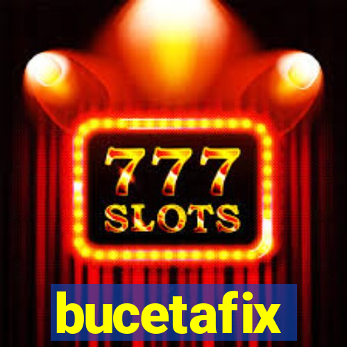 bucetafix