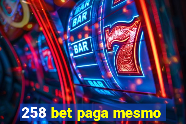 258 bet paga mesmo