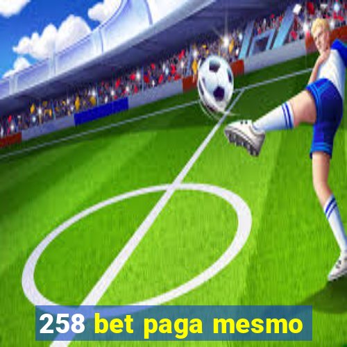 258 bet paga mesmo