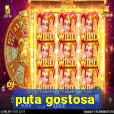 puta gostosa