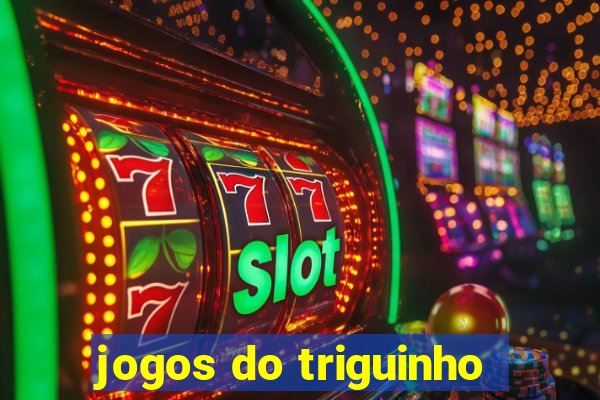 jogos do triguinho