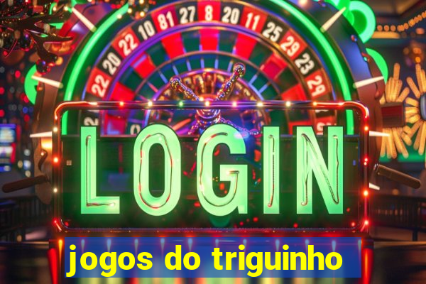 jogos do triguinho