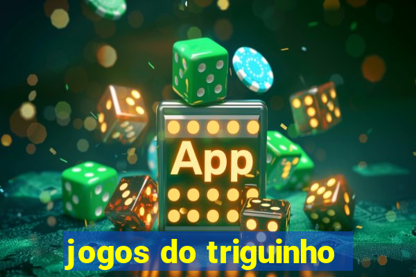 jogos do triguinho