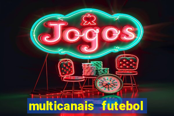 multicanais futebol ao vivo