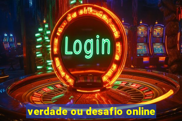 verdade ou desafio online