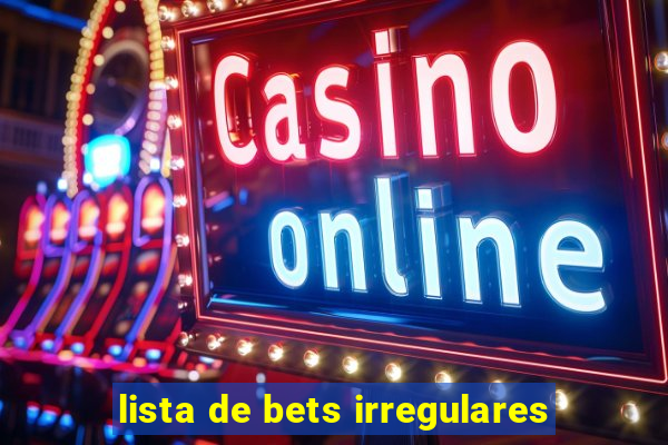 lista de bets irregulares