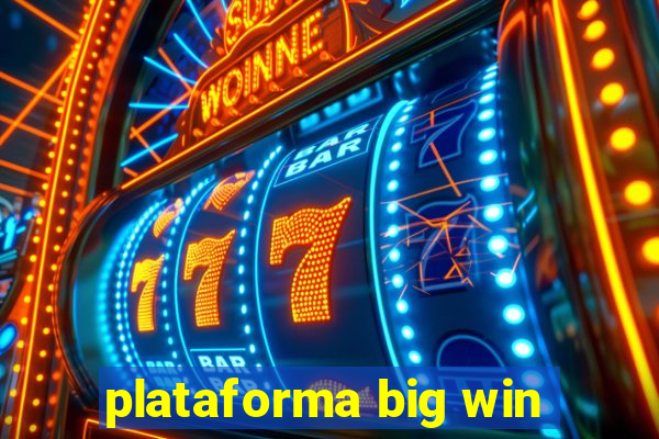 plataforma big win