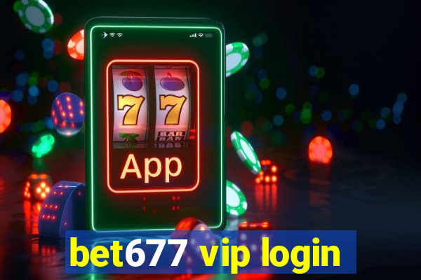 bet677 vip login