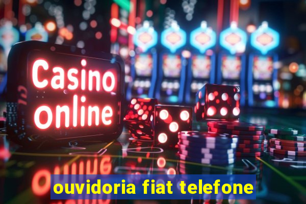 ouvidoria fiat telefone