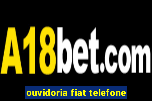 ouvidoria fiat telefone