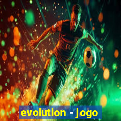 evolution - jogo