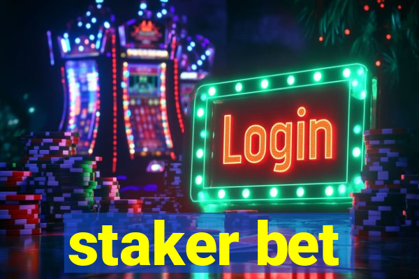 staker bet