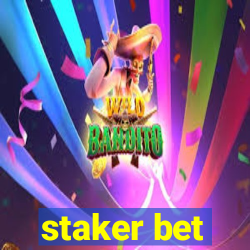 staker bet