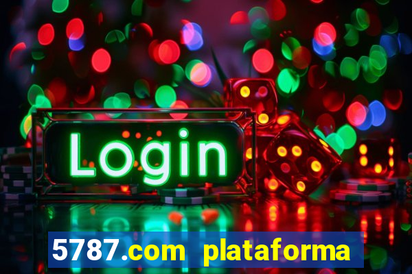 5787.com plataforma de jogos