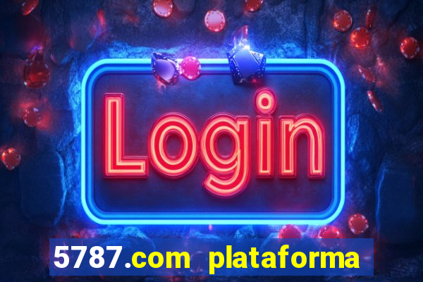 5787.com plataforma de jogos