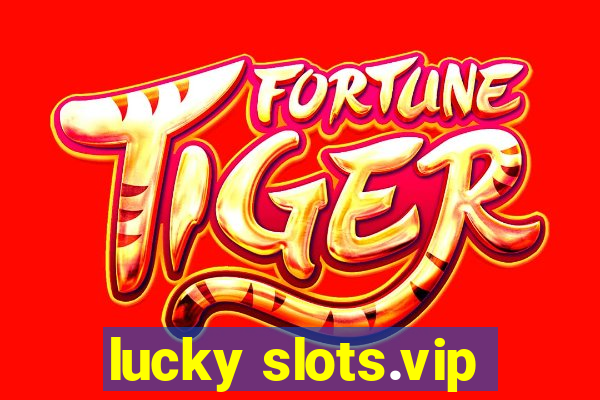 lucky slots.vip