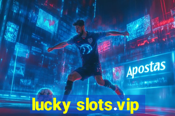 lucky slots.vip