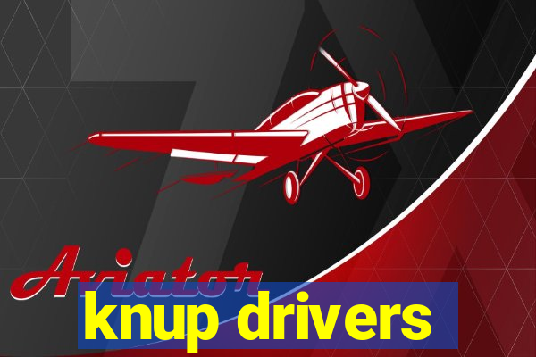 knup drivers