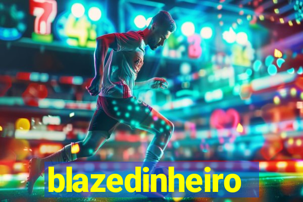 blazedinheiro