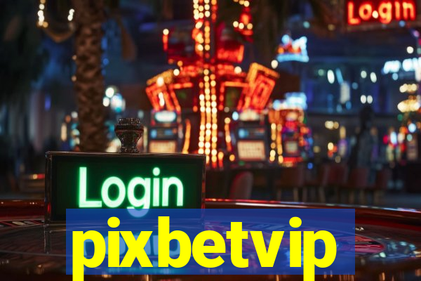 pixbetvip