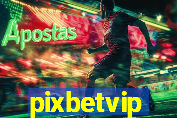 pixbetvip