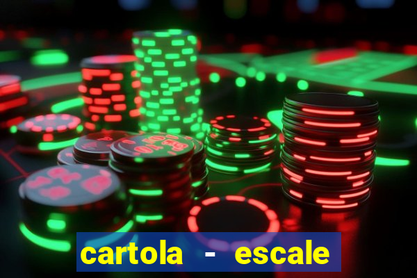 cartola - escale seu time!