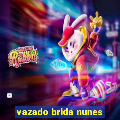 vazado brida nunes