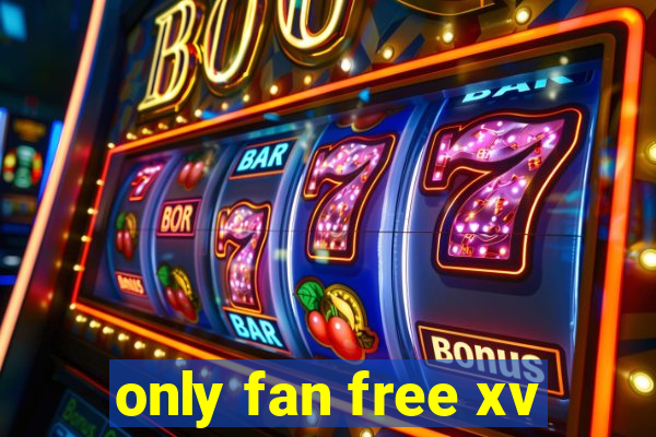 only fan free xv