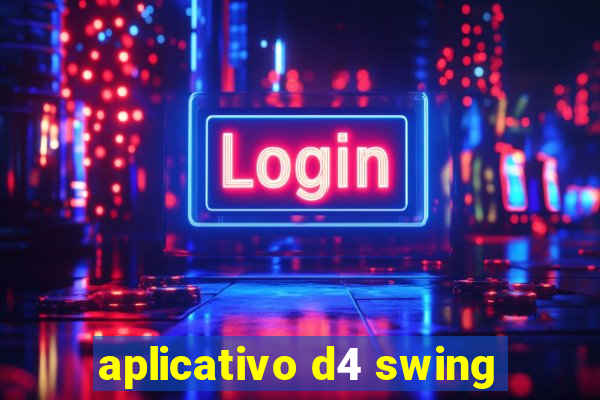 aplicativo d4 swing